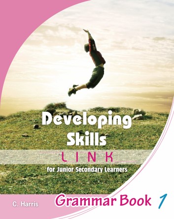 Developing Skills: Link for Junior Secondary Learners Grammar Book 1 (2017 Ed.)