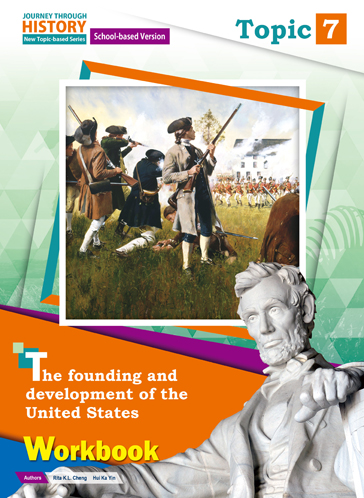Journey Through History - New Topic-based Series (School-based version) Topic 7 The founding and development of the United States Workbook (2021 Ed.)