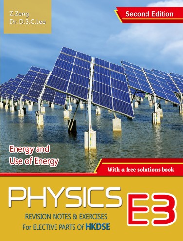 Physics: Revision Notes & Exercises for Elective Parts of HKDSE E3 (Second Edition) (with a free solutions book) Energy and Use of Energy