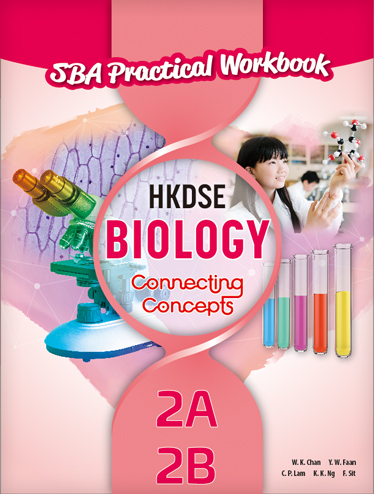 HKDSE Biology: Connecting Concepts SBA Practical Workbook 2A, 2B (2019 Ed.)