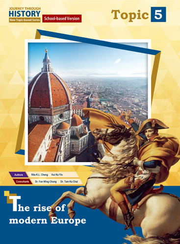 Journey Through History - New Topic-based Series (School-based version) Topic 5 The rise of modern Europe (2021 Ed.)